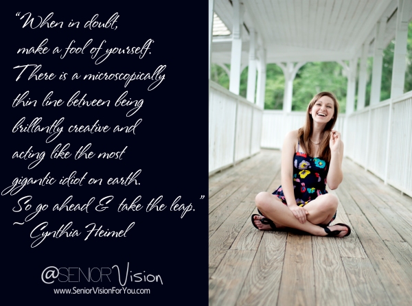 Quote for the day from Senior Vision Photography